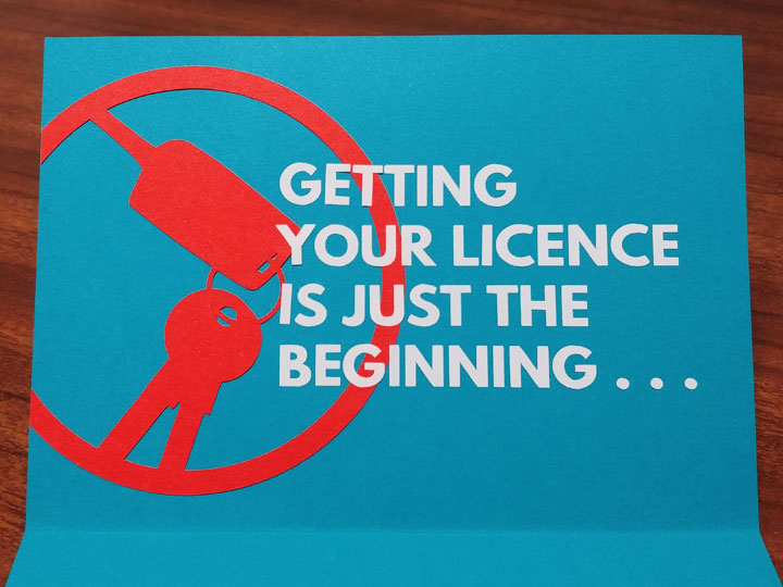 Inside of a birthday card that says: Getting your licence is just the beginning
